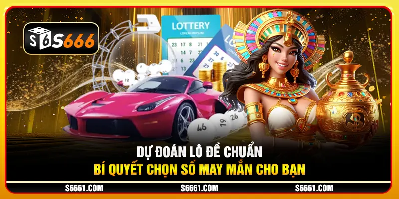 Dự đoán lô đề chuẩn: Bí quyết chọn số may mắn cho bạn